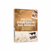 Image of Politik Kaum Santri dan Abangan : refleksi historis perseteruan NU- PKI