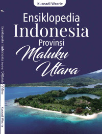 Image of Ensiklopedia Indonesia Provinsi Maluku Utara