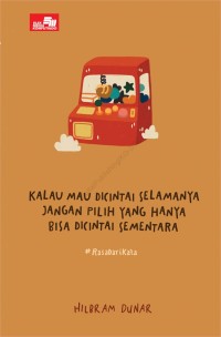 Image of Kalau Mau Dicintai Selamanya, Jangan Salah Pilih Yang Hanya Bisa Dicintai Sementara #RASADARIKATA