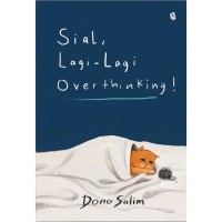 Image of Sial, Lagi- lagi Overthinking!