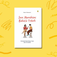 Image of Seni Memahami Bahasa Tubuh : membedah rahasia bahasa tubuh dalam komunikasi