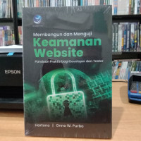 Image of Membangun dan Menguji Keamanan Website : panduan praktis bagi developer dan tester