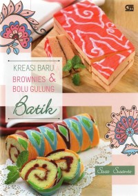 Image of Kreasi Baru Brownies & Bolu Gulung Batik