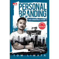 Image of Personal Branding Bisa Mengubah Takdir : Memanfaatkan citra diri untuk mencapai kesuksesan dan dikenal secara positif