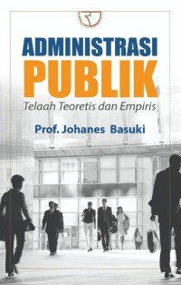 Image of Administrasi Publik : telaah teoretis dan empiris