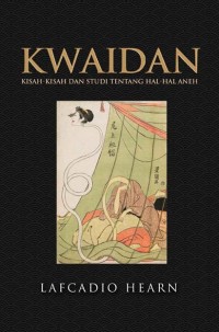 Image of Kwaidan : kisah- kisah dan studi tentang hal- hal aneh