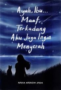 Image of Ayah, Ibu Maaf Terkadang Aku Juga Ingin Menyerah