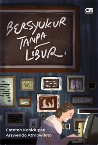 Image of Bersyukur Tanpa Libur : catatan kehidupan