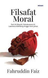 Image of Filsafat Moral : dari Al-Ghazali, Pakubuwana IV, Lawrence Kohlberg, hingga Hans Jonas