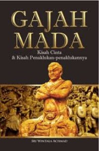 Image of Gajah Mada: kisah cinta & kisah penaklukan- penaklukannya