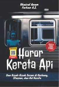 Image of Horor Kereta Api: dan kisah-kisah seram di gerbong, stasiun, dan rel kereta