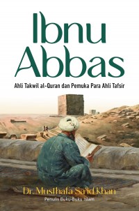 Image of Ibnu Abbas : ahli takwil al-quran dan pemuka para ahli tafsir
