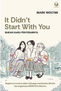 Image of It Didn't Start with You : bagaimana trauma dalam keluarga membentuk diri kita dan bagaimana memutus siklus itu