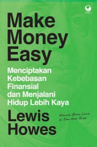 Image of Make Money Easy : menciptakan kebebasan finansial dan menjalani hidup lebih kaya