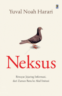 Image of Neksus : riwayat jejaring informasi, dari zaman batu ke akal imitasi