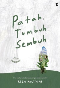 Image of Patah, Tumbuh, Sembuh
