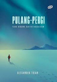 Image of Pulang-Pergi : yang dibawa dan ditinggalkan