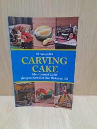 Image of Carving Cake : membentuk cake dengan karakter dan dekorasi 3D