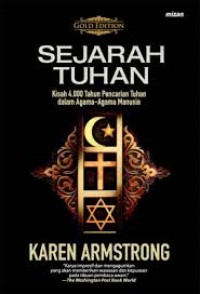 Image of Sejarah Tuhan : kisah pencarian Tuhan yang dilakukan oleh orang-orang Yahudi, Kristen, dan Islam selama 4000 tahun