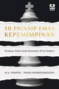 Image of Sepuluh Prinsip Emas Kepemimpinan : panduan abadi untuk memimpin di era modern