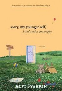 Image of Sorry, My Younger Self : i can't make you happy, but i will