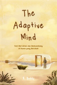 Image of The Adaptive Mind : seni bertahan dan berkembang di dunia yang berubah