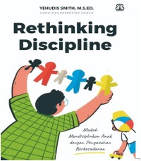 Image of Rethinking Discipline : mudah mendisiplinkan anak dengan pengasuhan berkesadaran