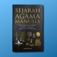 Image of Sejarah Agama Manusia : ikhtisar agama- agama, mitologi, dan ajaran metafisika selama lebih dari 10.000 tahun