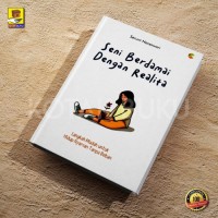 Image of Seni Berdamai dengan Realita : langkah mudah untuk hidup nyaman tanpa beban