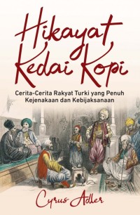 Image of Hikayat Kedai Kopi : cerita-cerita rakyat Turki yang penuh kejenakaan dan kebijaksanaan