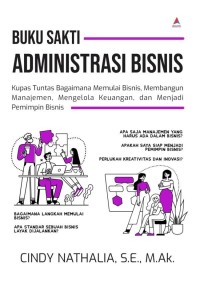 Image of Buku Sakti Administrasi Bisnis : kupas tuntas bagaimana memulai bisnis, membangun manajemen, mengelola keuangan, dan menjadi pemimpin bisnis