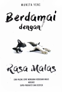 Image of Berdamai dengan rasa malas : cara paling cepat mengubah kebiasaan malas menjadi super-produktif dan disiplin