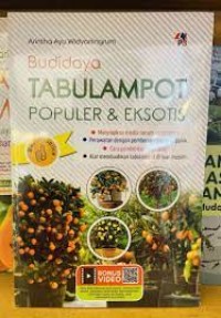 Image of Budidaya Tabulampot Populer  dan Eksotis : dilengkapi dengan video aneka tanaman buah populer dan tanaman buah eksotis, penyiapan media tanam dan penanaman, pembuatan pupuk cair organik, mencangkok dan okulasi