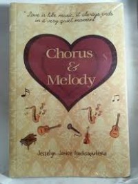 Image of Chorus and Melody : love is like music, it always ends in a very quiet moment
