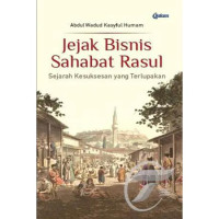 Image of Jejak Bisnis Sahabat Rasul : sejarah kesuksesan yang terlupakan