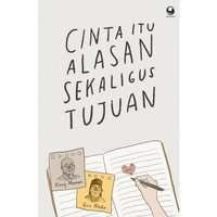 Image of Cinta itu Alasan Sekaligus Tujuan (Reprint 2022)