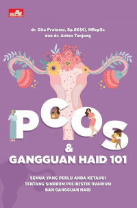 Image of PCOS & Gangguan Haid 101, Semua yang Perlu Anda Ketahui tentang Sindrom Ovarium Polikistik dan Gangguan Haid