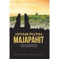 Image of Hitam Putih Majapahit : dari huru-hara hingga berdirinya Kerajaan-kerajaan Islam di Jawa