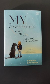 Image of My Grand MotherAsked me To Tell You She's Sorry ( Nenekku Menitip Salam dan Meminta Maaf )