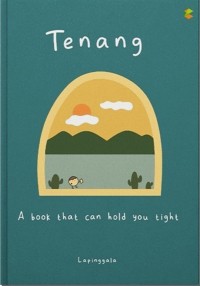 Image of Tenang : a book that can hold you tight