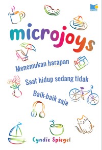 Image of Microjoys : menemukan harapan saat hidup sedang tidak baik - baik saja
