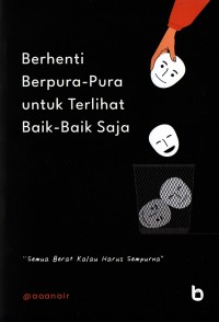 Image of Berhenti Berpura-pura untuk Terlihat Baik-baik Saja